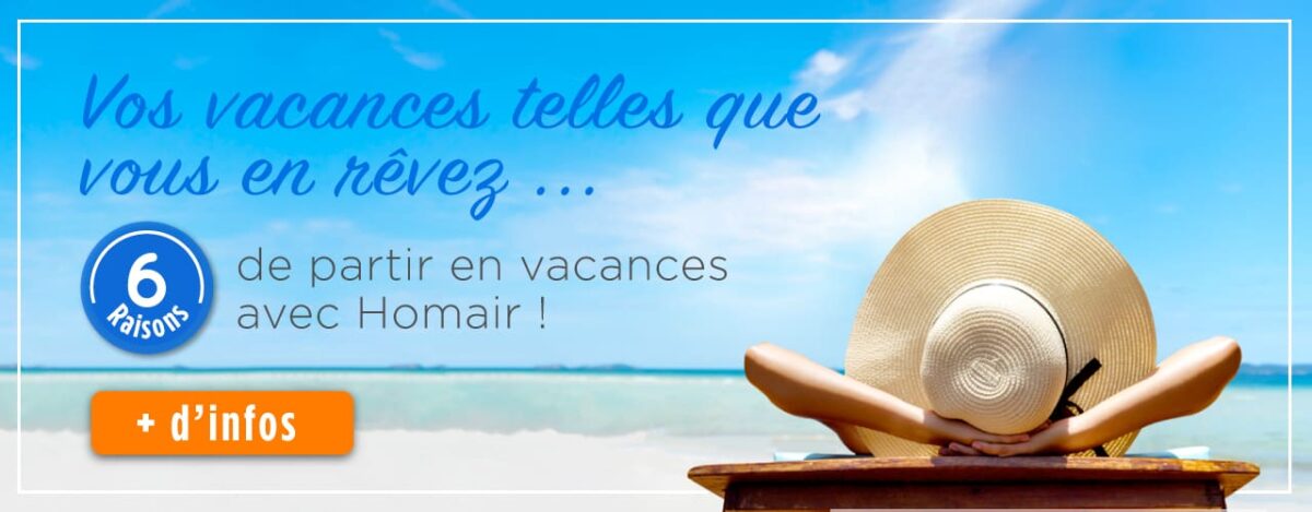 Passer des vacances inoubliables avec HOMAIR